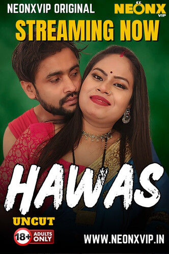 Hawas 2025 Hindi Neonx Originals full movie download